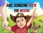Dad Someone Took The Moon