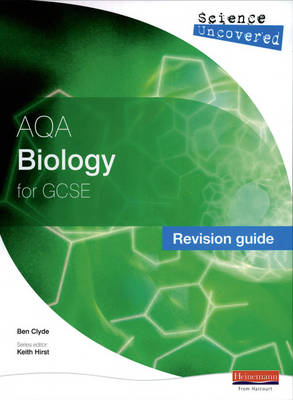 Science Uncovered: AQA GCSE Biology Revision Guide