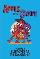 Apple and Grape, Volume 2: Sleepover at the Sourbahls