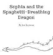 Sophia and the Spaghetti-Breathing Dragon