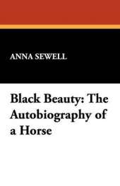 Black Beauty: The Autobiography of a Horse