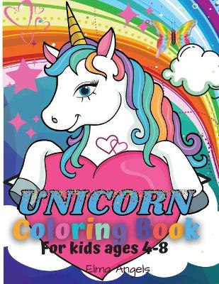 Unicorn Coloring Book: Amazing Coloring Book for Kids Ages 4-8, Contains 120 Page Unique Designs Large 8.5x11