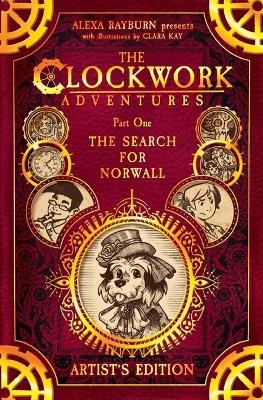 The Clockwork Adventures: Part One, The Search for Norwall: The Artist's Edition