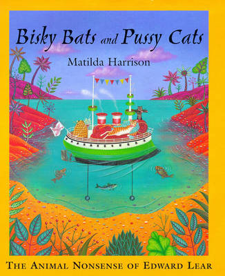 Bisky Bats and Pussy Cats: The Animal Nonsense of Edward Lear