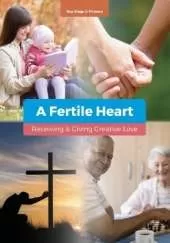 A Fertile Heart: Receiving & Giving Creative Love