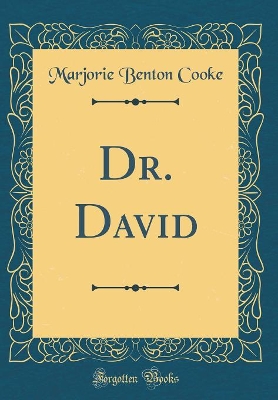 Dr. David (Classic Reprint)