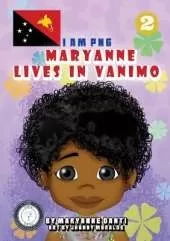 Maryanne Lives In Vanimo: I Am PNG