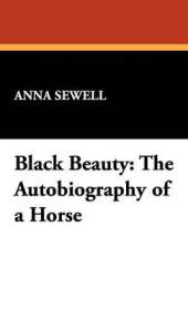 Black Beauty: The Autobiography of a Horse
