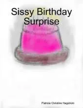 Sissy Birthday Surprise