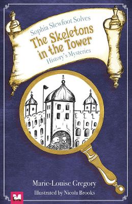 Sophia Slewfoot Solves Histories Mysteries - Skeletons in the Tower