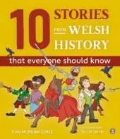 10 Stories from Welsh History (That Everyone Should Know)