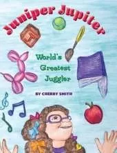 Juniper Jupiter: World's Greatest Juggler