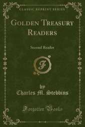 Golden Treasury Readers: Second Reader (Classic Reprint)