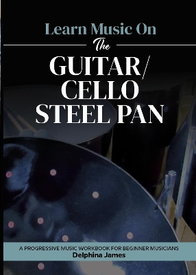 Learn Music On: Guitar/Cello Steel Pan