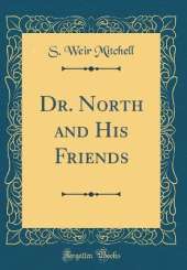 Dr. North and His Friends (Classic Reprint)