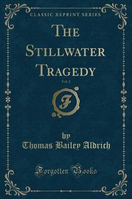 The Stillwater Tragedy, Vol. 2 (Classic Reprint)