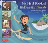 My First Book of Indonesian Words: An ABC Rhyming Book of Indonesian Language and Culture