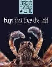 Insects of the Arctic: Bugs that Love the Cold: English Edition