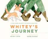Whitey's Journey: A Four-legged Soldier in the Second World War