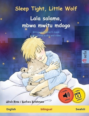 Sleep Tight, Little Wolf - Lala salama, mbwa mwitu mdogo (English - Swahili): Bilingual children's book, with online audio and video