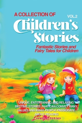 A Collection of Children's Stories: Fantastic stories and fairy tales for children.