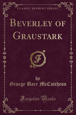 Beverley of Graustark (Classic Reprint)