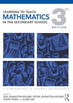 Learning to Teach Mathematics in the Secondary School: A Companion to School Experience