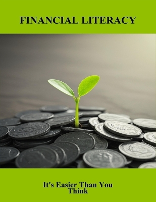 Financial Literacy: It'S Easier Than You Think