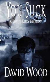 You Suck: A Dunn Kelly Mystery