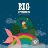 BIG EMOTIONS: Mindful Music For Little People