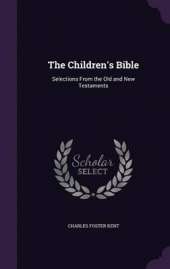 The Children's Bible: Selections from the Old and New Testaments