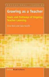 Growing as a Teacher: Goals and Pathways of Ongoing Teacher Learning