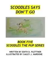 Scoodles Says Don't Go