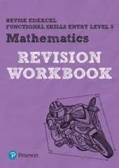 Pearson REVISE Edexcel Functional Skills Maths Entry Level 3 Workbook: for home learning