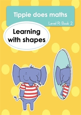 Tippie does maths (Level R Book 2): Learning with shapes