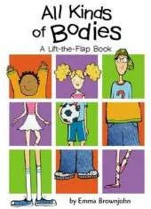 All Kinds of Bodies: a Lift-the-Flap Book