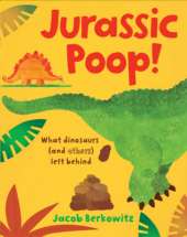 Jurassic Poop: What Dinosaurs (and Others) Left Behind