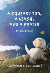 A Squeaky Toy, A Leash, and A Prayer