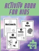 Activity Book For Kids Ages 4-8: Engaging Mazes, Puzzles, and Coloring Activities to Build Early Learning Skills