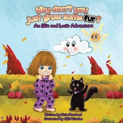Why don't you just grow some fur?: A book about two best friends having fun on a chilly day!