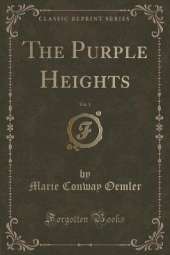 The Purple Heights, Vol. 1 (Classic Reprint)