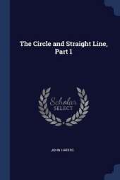 The Circle and Straight Line, Part 1