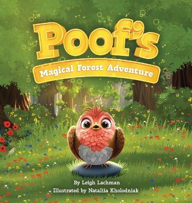 Poof's Magical Forest Adventure: A Heartwarming Tale of Friendship, Courage, and Finding Where You Belong