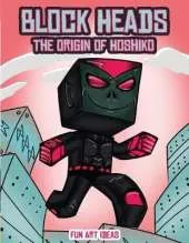 Fun Art Ideas (Block Heads - The origin of Hoshiko): This Block Heads paper crafts book for kids comes with 7 specially selected 3D Block Head characters and 1 hoverboard