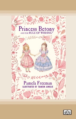 Princess Betony and The Rule of Wishing: Book 3