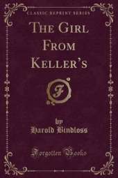 The Girl From Kellers (Classic Reprint)