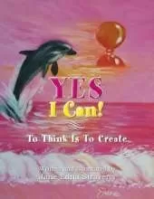 Yes I Can!: To Think Is To Create