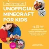 Little Learning Labs: Unofficial Minecraft for Kids, abridged paperback edition: 24 Family-Friendly Creative Building Activities That Teach Math, Science, History, and Culture; Projects for STEAM Learners