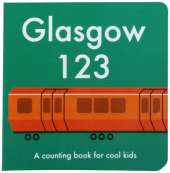 Glasgow 123: A Counting Book for Cool Kids
