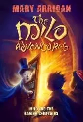 Milo and The Raging Chieftains: The Milo Adventures: Book 2